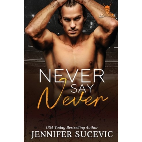 (영문도서) Never Say Never: An Enemies-to-Lovers Secret Identity New Adult Sports Romance Paperback, Jennifer Sucevic, English, 9781959231547