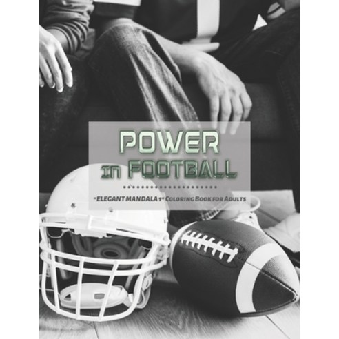 The Power In Football: "ELEGANT MANDALA 1" Coloring Book for Adults Activity Book Large 8.5"x11" ... Paperback, Independently Published, English, 9798551474869