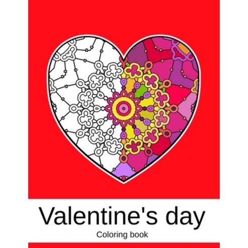 Valentine''s day. Coloring book: 50 unique Heart Coloring book Mandala for Adults (volume 2) 8.5 x 11... Paperback, Independently Published, English, 9798601387804