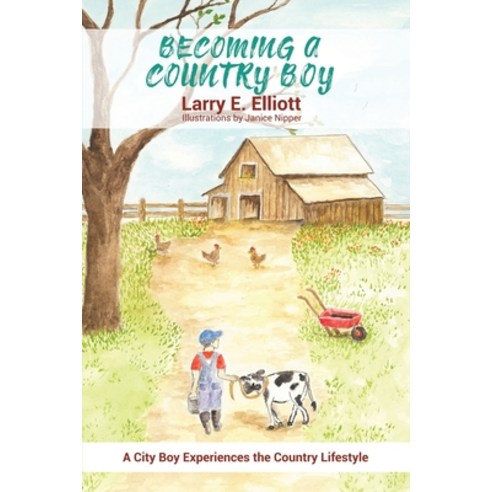 Becoming a Country Boy Paperback, Dorrance Publishing Co., English, 9781636612737