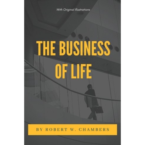The Business of Life: with original illustrations Paperback, Independently Published, English, 9798742543008