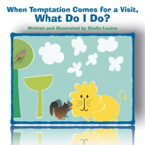 When Temptation Comes for a Visit What Do I Do? Paperback, WestBow Press, English, 9781664211360
