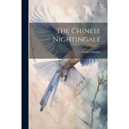 (영문도서) The Chinese Nightingale Paperback, Legare Street Press, English, 9781022124127