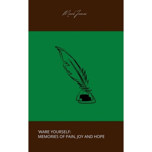 (영문도서) ''Ware Yourself: memories of pain Joy and hope Paperback, Bookleaf Publishing, English, 9789357447218