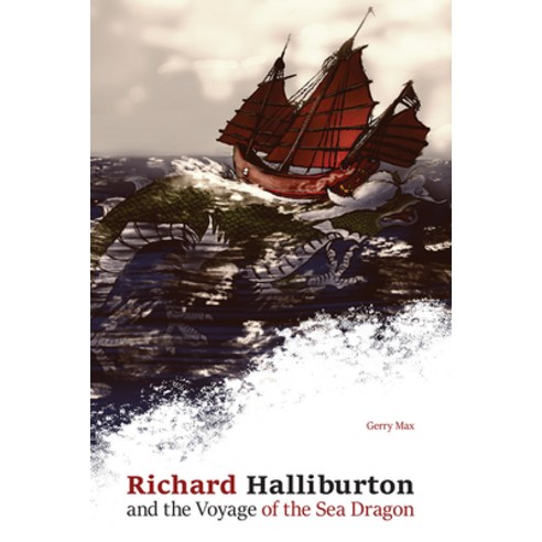 (영문도서) Richard Halliburton and the Voyage of the Sea Dragon Hardcover, Univ Tennessee Press, English, 9781621905769