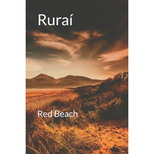 Ruraí: Red Beach Paperback, Independently Published, English, 9798712000005