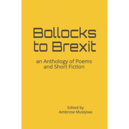 (영문도서) Bollocks to Brexit: an Anthology of Poems and Short Fiction Paperback, Civicleicester, English, 9781916459335