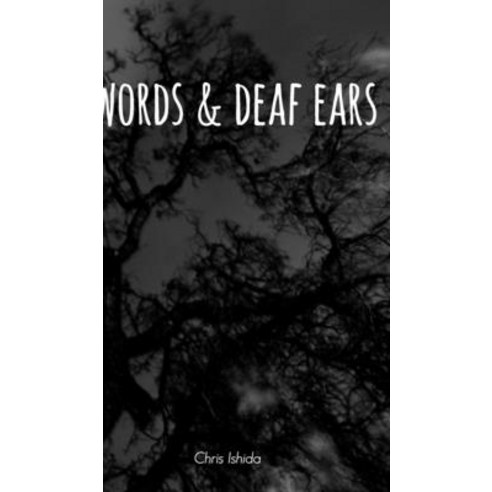 (영문도서) Words And Deaf Ears Hardcover, Blurb, English, 9798211657335