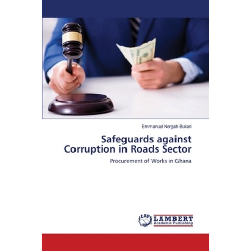 Safeguards against Corruption in Roads Sector Paperback, LAP Lambert Academic Publis..., English, 9786139826421