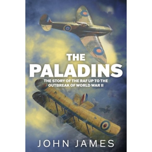 (영문도서) The Paladins: A Social History of the R.A.F. up to World War II Paperback, Sapere Books, English, 9781800552791