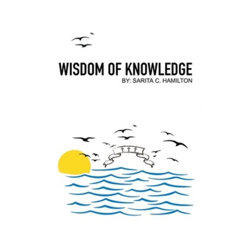 Wisdom of Knowledge Paperback, Xulon Press, English, 9781662802713