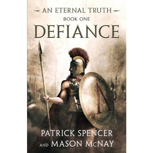 Defiance: A tale of the Spartans and the Battle of Thermopylae Paperback, Patrick Spencer