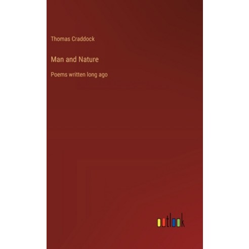 (영문도서) Man and Nature: Poems written long ago Hardcover, Outlook Verlag, English, 9783385323292