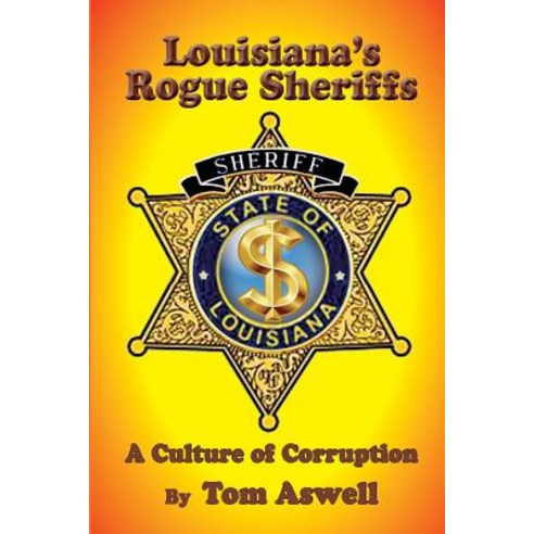 (영문도서) Louisiana''s Rogue Sheriffs: A Culture of Corruption Paperback, Claitor''s Pub Division, English, 9781733196802