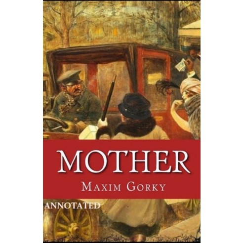Mother Annotated Paperback, Independently Published, English, 9798745246494