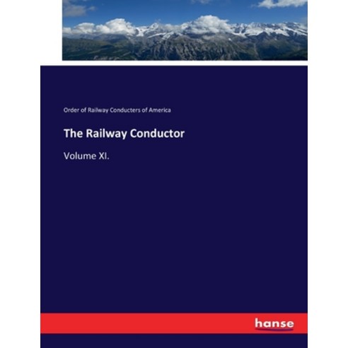 (영문도서) The Railway Conductor: Volume XI. Paperback, Hansebooks, English, 9783744677370