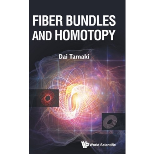 (영문도서) Fiber Bundles and Homotopy Hardcover, World Scientific Publishing..., English, 9789811237997