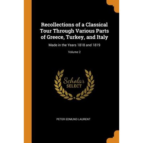 (영문도서) Recollections of a Classical Tour Through Various Parts of Greece Turkey and Italy: Made in... Paperback, Franklin Classics, English, 9780342094844