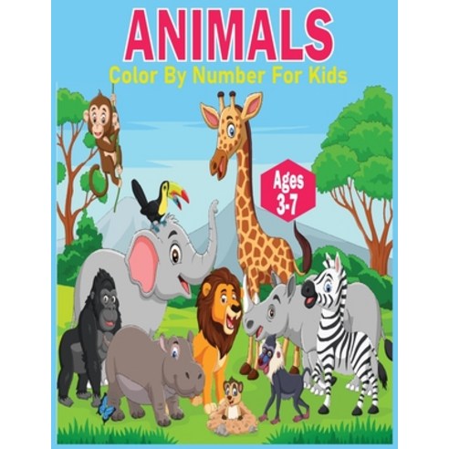 Animals Color by Number For Kids Ages 3-7: The Really Best Activity Number Colouring Book For Girls ... Paperback, Independently Published, English, 9798591497859