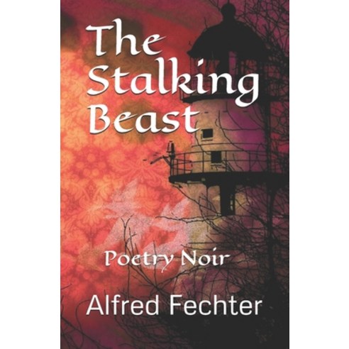 The Stalking Beast: Poetry Noir Paperback, Independently Published