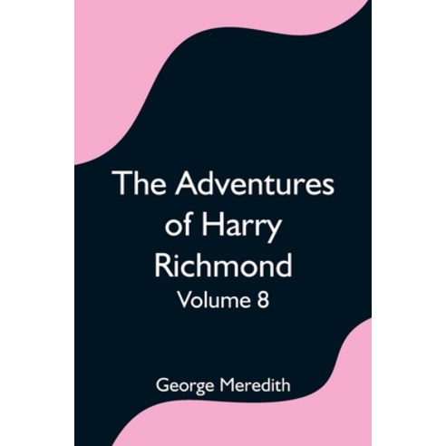 (영문도서) The Adventures of Harry Richmond - Volume 8 Paperback, Alpha Edition, English, 9789354754067