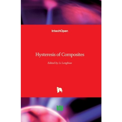 (영문도서) Hysteresis of Composites Hardcover, Intechopen, English, 9781789846195