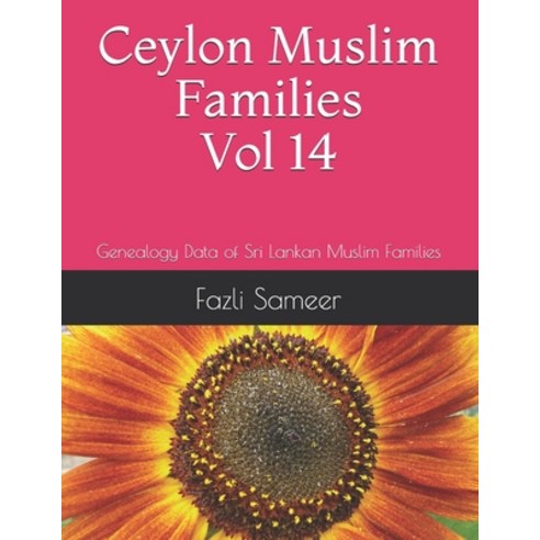 Ceylon Muslim Families Vol 14: Genealogy Data of Sri Lankan Muslim Families Paperback, Independently Published, English, 9798720753559