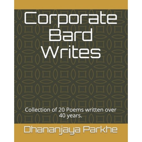 (영문도서) Corporate Bard Writes: Collection of 20 Poems written over 40 years. Paperback, Independently Published, English, 9781522085423