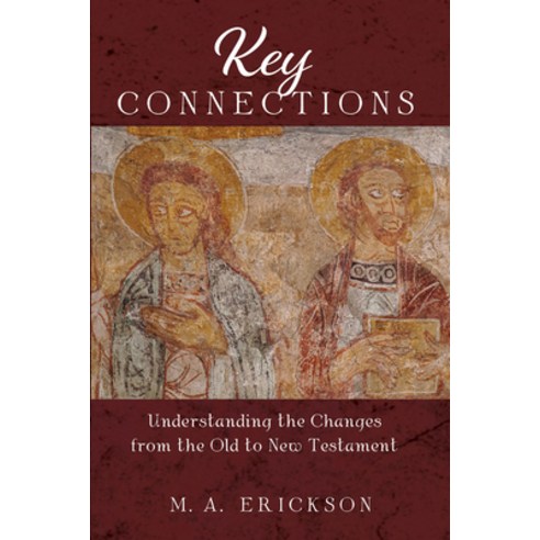 (영문도서) Key Connections: Understanding the Changes from the Old to New Testament Paperback, Wipf & Stock Publishers, English, 9798385200948
