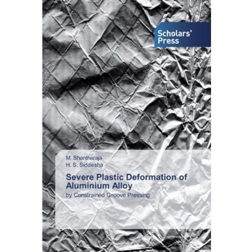 Severe Plastic Deformation of Aluminium Alloy Paperback, Scholars'' Press
