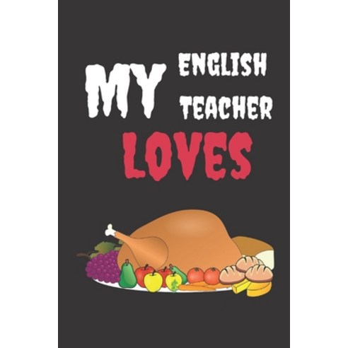 (영문도서) My English Teacher: Thanksgivng Gift for Teachers Appreciation Week. For Educators Who Are Ma... Paperback, Independently Published, 9781692963330
