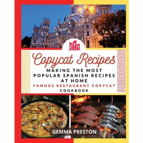 Copycat Recipes - SPAIN: making the most popular SpaIN recipes at home (famous restaurant copycat co... Paperback, Gemma Preston, English, 9781667123370