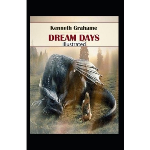 Dream Days Illustrated Paperback, Independently Published, English, 9798697266717