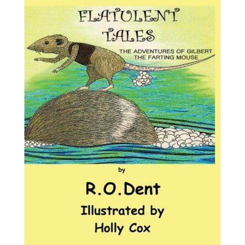 Flatulent Tales: The Adventures of Gilbert the Farting Mouse Paperback, Mickie Dalton Foundation