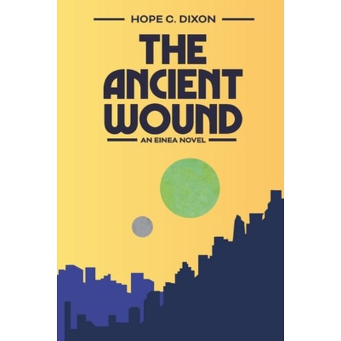 (영문도서) The Ancient Wound: An Einea Novel Paperback, Independently Published, English, 9798541243741