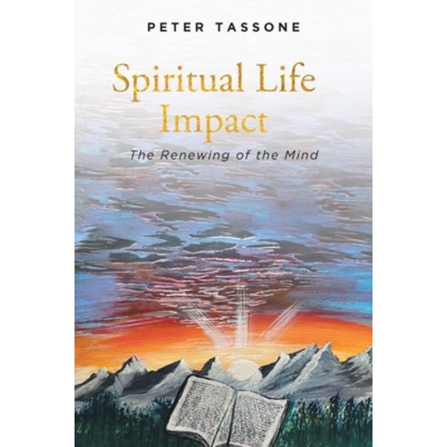 (영문도서) Spiritual Life Impact: The Renewing of the Mind Paperback, Fulton Books, English, 9798885059879