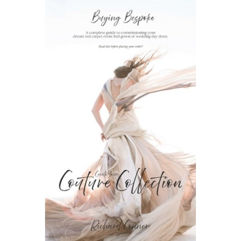 (영문도서) Buying Bespoke - Create Your Couture Collection: A Complete Guide To Commissioning Your Dream... Paperback, Independently Published, English, 9798634917504
