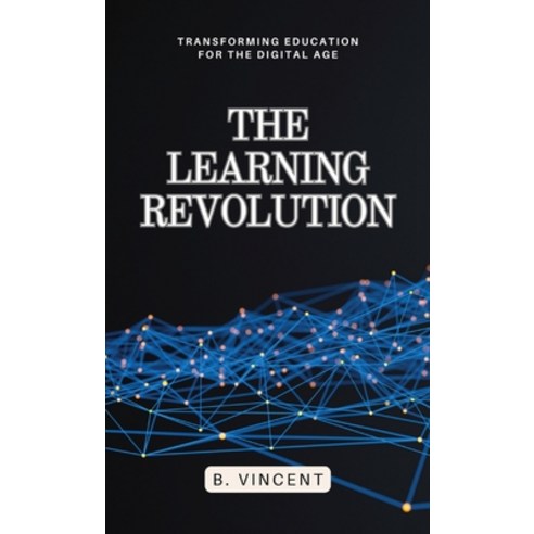 (영문도서) The Learning Revolution: Transforming Education for the Digital Age Hardcover, Quantumquill Press, English, 9798869293800