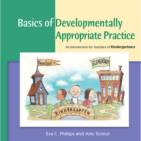 (영문도서) Basics of Developmentally Appropriate Practice: An Introduction for Teachers of Kindergartners Paperback, National Association for th..., English, 9781928896975
