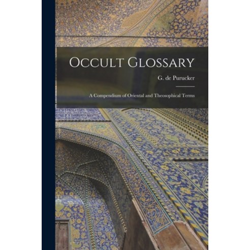 (영문도서) Occult Glossary; a Compendium of Oriental and Theosophical Terms Paperback, Hassell Street Press, English, 9781015141520