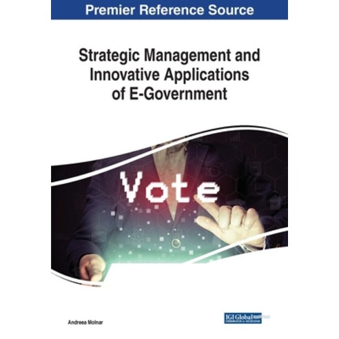 Strategic Management and Innovative Applications of E-Government Paperback, Information Science Reference