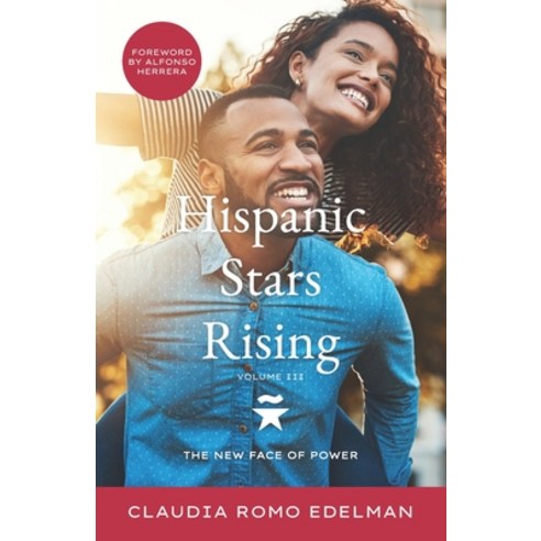 (영문도서) Hispanic Stars Rising Volume III: The New Face of Power Paperback, Fig Factor Media Publishing, English, 9781957058962