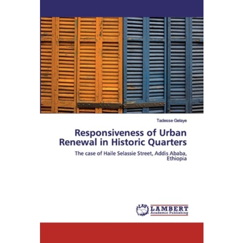 Responsiveness of Urban Renewal in Historic Quarters Paperback, LAP Lambert Academic Publishing
