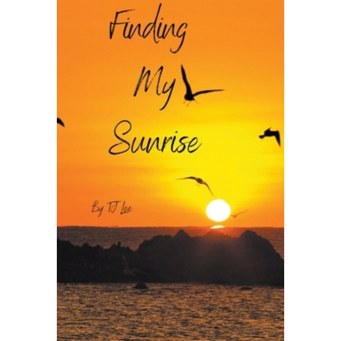 (영문도서) Finding My Sunrise Paperback, Tj Lee, English, 9798215403556