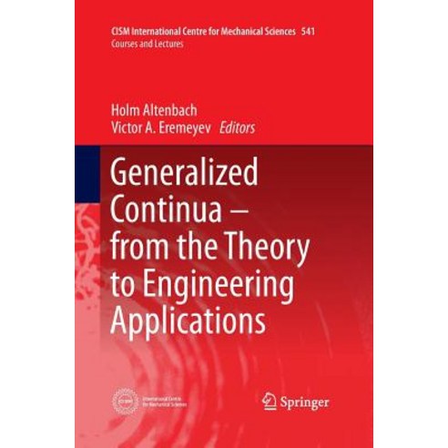 (영문도서) Generalized Continua - From the Theory to Engineering Applications Paperback, Springer, English, 9783709148440