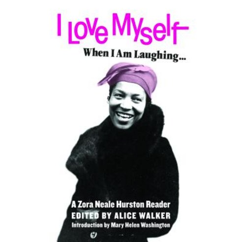 I Love Myself When I Am Laughing... and Then Again When I Am Looking Mean and Impressive: A Zora Nea... Paperback, Feminist Press, English, 9781936932733