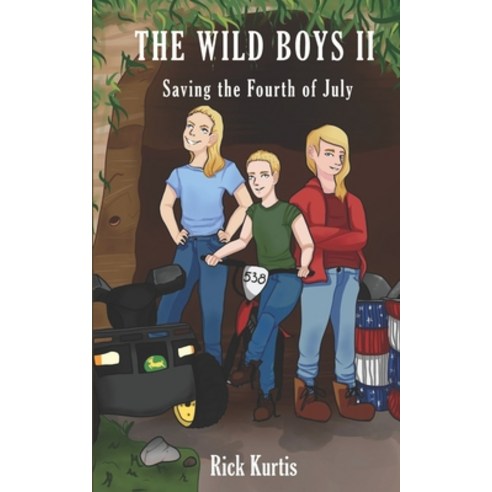 The Wild Boys II: Saving the Fourth of July Paperback, Independently Published