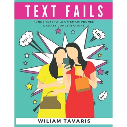 Text Fails: Funny Text Fails on Smartphones & Crazy Conversations Paperback, Independently Published