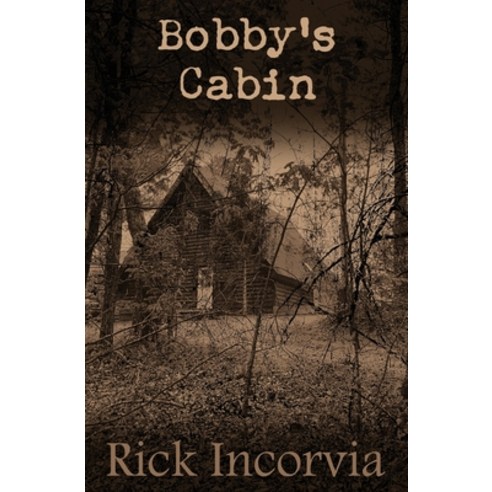 (영문도서) Bobby''s Cabin Paperback, Independently Published, English, 9798454123420