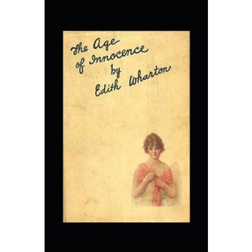 The Age of Innocence Annotated Paperback, Independently Published, English, 9798710123638